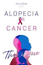 Alopecia or Cancer