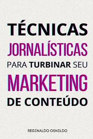 Técnicas jornalísticas para turbinar seu marketing de conteúdo