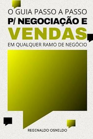 O guia passo a passo para negociação e vendas em qualquer ramo de negócio