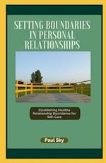 Setting Boundaries in Personal Relationships