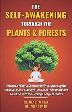 The Self-awakening Through the Plants & Forests