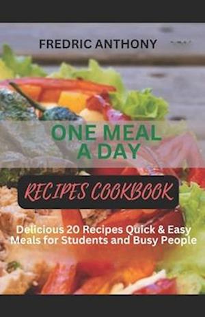 One Meal a Day Cookbook