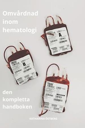 Omvårdnad inom hematologi den kompletta handboken