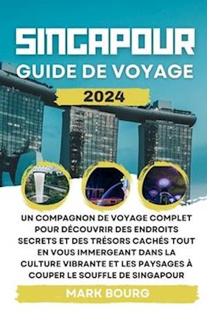 Singapour Guide de Voyage 2024