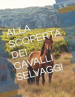 Alla Scoperta Dei Cavalli Selvaggi