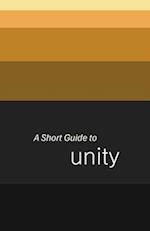 A Short Guide to Unity