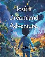 Jose's Dreamland Adventure.