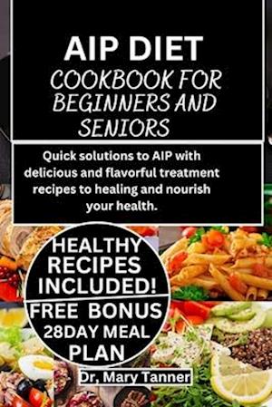 AIP Diet Cookbook for Beginners and Seniors