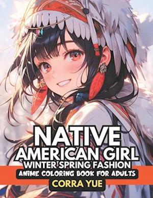 Native American Girl Winter Spring Fashion - Anime Coloring Book For Adults