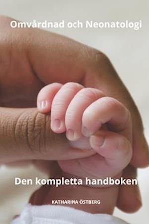 Omvårdnad och neonatologi Den kompletta handboken