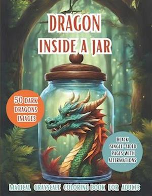 Dragon Life In a Jar. Grayscale Coloring Book For Adults