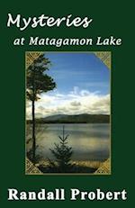 Mysteries at Matagamon Lake