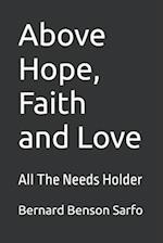 Above Hope, Faith and Love
