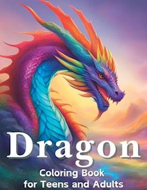 Dragon Coloring Book for Teens And Adults