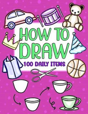 How to Draw 100 Daily Items