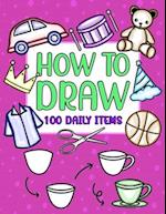 How to Draw 100 Daily Items