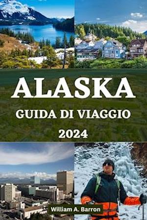 Alaska Guida Di Viaggio 2024