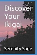 Discover Your Ikigai 