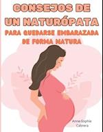 Consejos de un naturópata para quedarse embarazada de forma natural