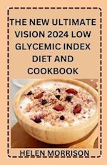 The New Ultimate Vision 2024 Low Glycemic Index Diet And Cookbook