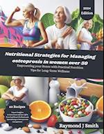 Nutritional Strategies for Managing Osteoporosis in women over 50