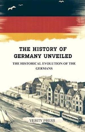 The History of Germany Unveiled