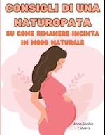Consigli di una naturopata su come rimanere incinta in modo naturale
