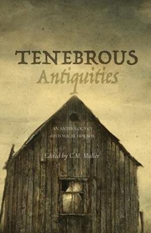 Tenebrous Antiquities