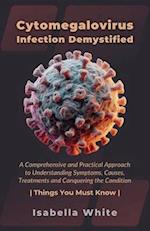 Cytomegalovirus Infection Demystified
