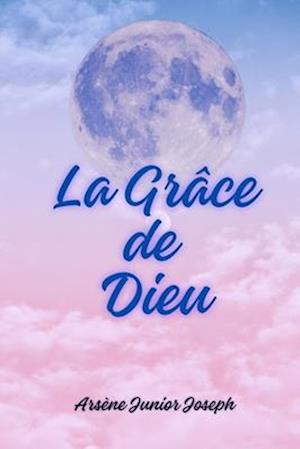 La Grâce de Dieu