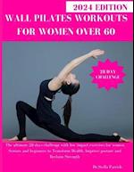 Wall Pilates Workouts for Women Over 60