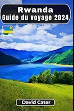 Rwanda Guide du voyage 2024