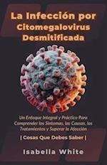 La Infección por Citomegalovirus Desmitificada