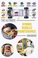 The Ultimate Hybrid Vehicle Maintenance Handbook