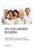 Tips to Be Confident on Camera