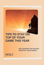 Tips to Stay on Top of Your Game This Year