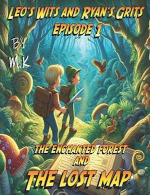 Leo's Wits and Ryan's Grits ( ep1 ) The Enchanted Forest And The Lost Map