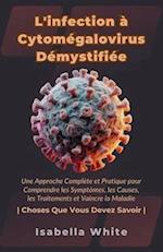 L'infection à Cytomégalovirus Démystifiée