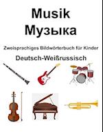 Deutsch-Weißrussisch Musik / &#1052;&#1091;&#1079;&#1099;&#1082;&#1072; Zweisprachiges Bildwörterbuch für Kinder