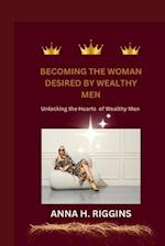 Becoming the Woman Desired by Wealthy Men
