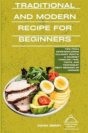 Traditional and Modern Recipe for Beginners