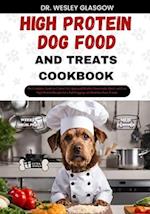 High-Protein Dog Food and Treats Cookbook