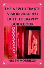 The New Ultimate Vision 2024 Red Ligth Theraphy Guide Book
