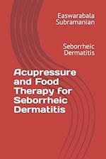 Acupressure and Food Therapy for Seborrheic Dermatitis