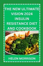 The New Ultimate Vision 2024 Insulin Resistance Diet And Cookbook