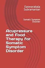 Acupressure and Food Therapy for Somatic Symptom Disorder