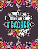 You Are a Fucking Awesome Teacher