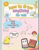 How to Draw Anything For Kids