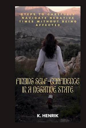 Finding Self-Confidence in a Negative State