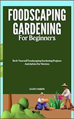 Foodscaping Gardening for Beginners